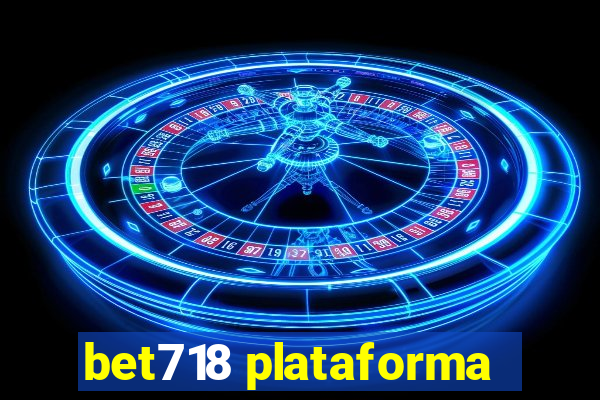 bet718 plataforma